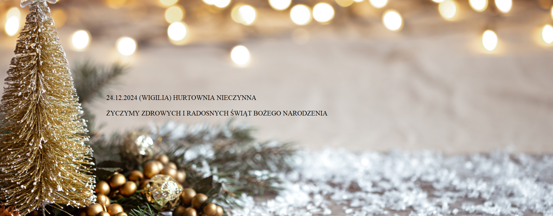 24.12.2024 (WIGILIA) HURTOWNIA NIECZYNNA